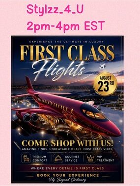 First Class Flights - 10-10pm 8/23 - Stylzz_4_U 2-4pm EST